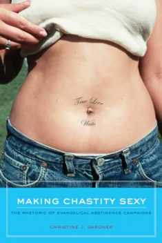 Making Chastity Sexy: The Rhetoric of Evangelical Abstinence Campaigns