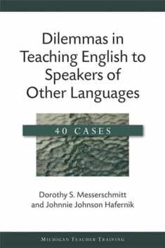 Dilemmas in Teaching English to Speakers of Other Languages: 40 Cases (Michigan Teacher Training (Paperback))