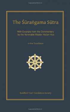 The Surangama (Shurangama) Sutra - A New Translation with Excerpts from the Commentary by the Venerable Master Hsuan Hua