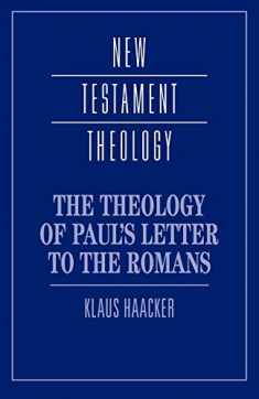 The Theology of Paul's Letter to the Romans (New Testament Theology)