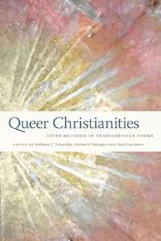 Queer Christianities: Lived Religion in Transgressive Forms