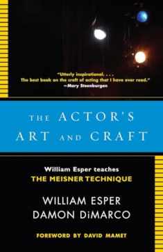 The Actor's Art and Craft: William Esper Teaches the Meisner Technique