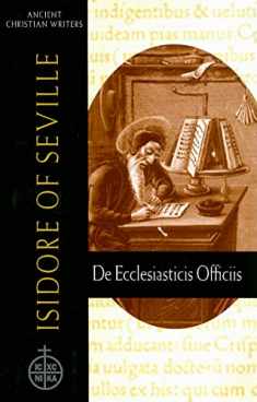61. Isidore of Seville: De Ecclesiasticis Officiis (Ancient Christian Writers)