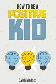 How To Be A Positive Kid