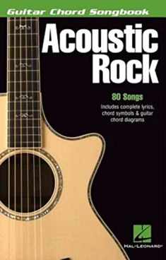 Acoustic Rock: Guitar Chord Songbook (6 inch. x 9 inch.) (Guitar Chord Songbooks)