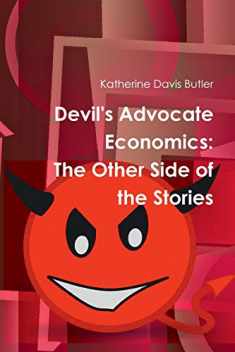 Devil's Advocate Economics: The Other Side of the Stories