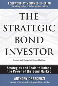 The Strategic Bond Investor: Strategies and Tools to Unlock the Power of the Bond Market