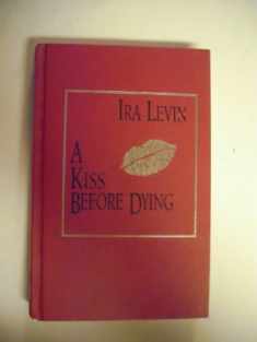 A Kiss Before Dying (The Best Mysteries of All Time)