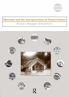 Museums and the Interpretation of Visual Culture (Museum Meanings)