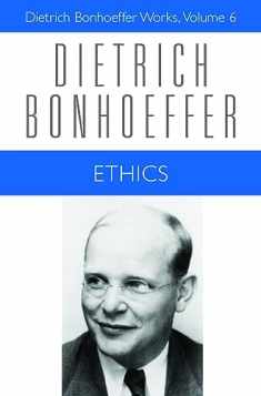 Ethics (Dietrich Bonhoeffer Works, Vol. 6)