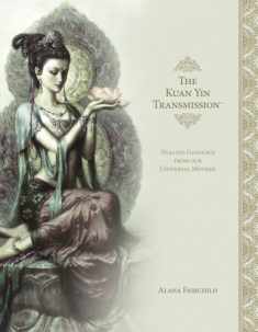 The Kuan Yin Transmission Book: Healing Guidance from our Universal Mother (Kuan Yin Transmission, 2)