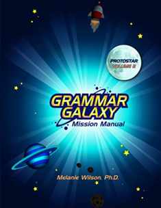 Grammar Galaxy: Protostar: Mission Manual (Grammar Galaxy Mission Manuals)