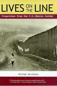 Lives on the Line: Dispatches from the U.S.-Mexico Border