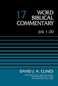 Job 1-20, Volume 17 (17) (Word Biblical Commentary)