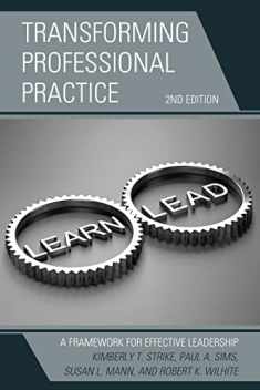 Transforming Professional Practice: A Framework for Effective Leadership