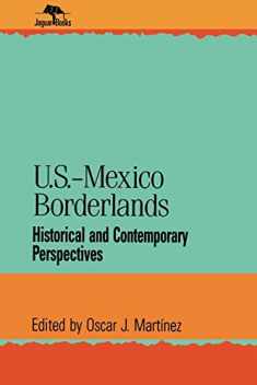 U.S.-Mexico Borderlands: Historical and Contemporary Perspectives (Jaguar Books on Latin America)