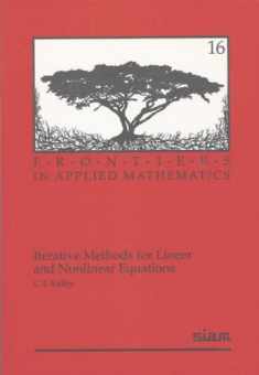 Iterative Methods for Linear and Nonlinear Equations (Frontiers in Applied Mathematics, Series Number 18)