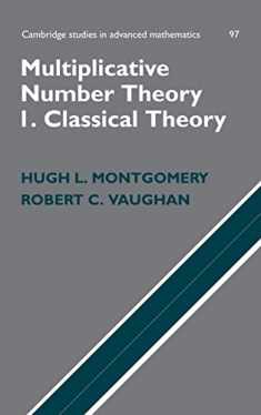 Multiplicative Number Theory I: Classical Theory (Cambridge Studies in Advanced Mathematics, Series Number 97)