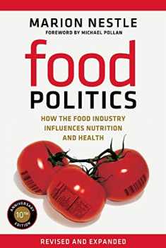 Food Politics: How the Food Industry Influences Nutrition and Health (Volume 3) (California Studies in Food and Culture)