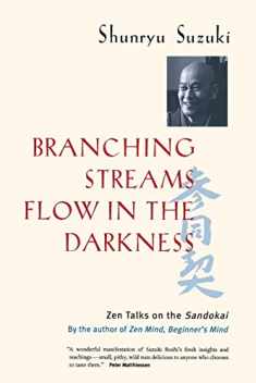 Branching Streams Flow in the Darkness: Zen Talks on the Sandokai