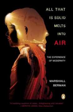 All That Is Solid Melts into Air: The Experience of Modernity