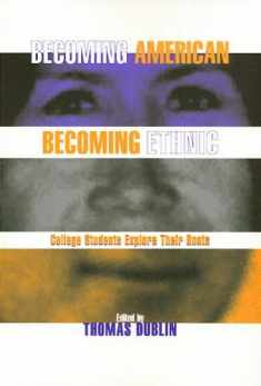 Becoming American, Becoming Ethnic: College Students Explore Their Roots (Critical Perspectives on the Past.)