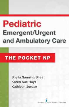 Pediatric Emergent/Urgent and Ambulatory Care: The Pocket NP