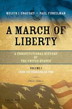 A March of Liberty: A Constitutional History of the United States, Volume 1: From the Founding to 1900