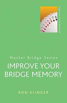 Improve Your Bridge Memory (Master Bridge Series)