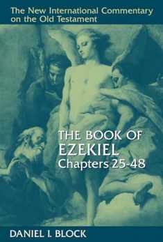 The Book of Ezekiel, Chapters 25–48 (New International Commentary on the Old Testament (NICOT))
