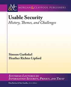 Usable Security: History, Themes, and Challenges (Synthesis Lectures on Information Security, Privacy, and Trust)