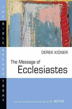 The Message of Ecclesiastes (Bible Speaks Today Series)