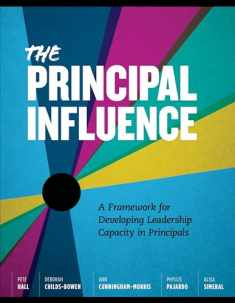 The Principal Influence: A Framework for Developing Leadership Capacity in Principals
