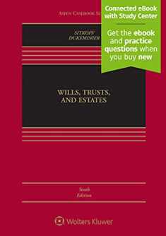 Wills, Trusts, and Estates, Tenth Edition [Connected eBook with Study Center] (Aspen Casebook)