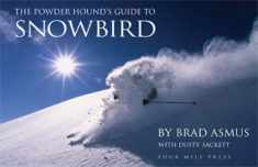 The Powder Hound's Guide to Snowbird