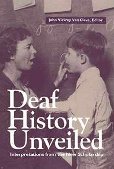 Deaf History Unveiled: Interpretations from the New Scholarship