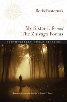 My Sister Life and The Zhivago Poems (Northwestern World Classics)
