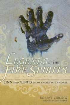 Legends of the Fire Spirits: Jinn and Genies from Arabia to Zanzibar