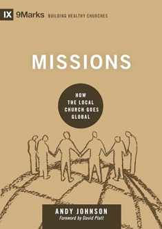 Missions: How the Local Church Goes Global (Building Healthy Churches)