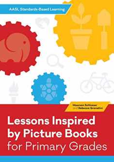 Lessons Inspired by Picture Books for Primary Grades (AASL Standards-Based Learning)