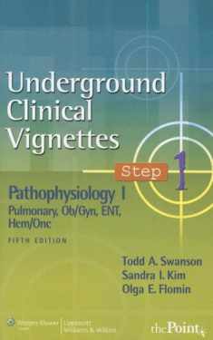 Underground Clinical Vignettes Step 1: Pathophysiology I: Pulmonary, Ob/gyn, ENT, Hem/Onc