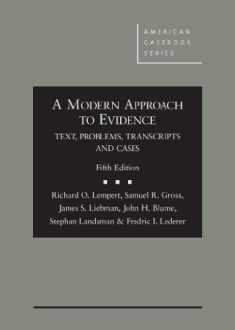 A Modern Approach to Evidence: Text, Problems, Transcripts and Cases (American Casebook Series)