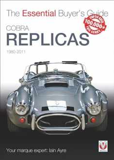 Cobra Replicas 1980-2011 (The Essential Buyer's Guide)