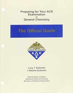 Preparing for Your ACS Examination in General Chemistry: The Official Guide