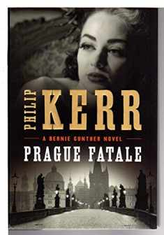 Prague Fatale (A Bernie Gunther Novel)
