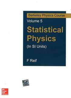 Statistical Physics (In Si Units): Berkeley Physics Course Vol 5 (Sie), 1Ed