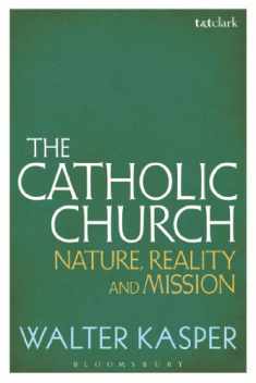 The Catholic Church: Nature, Reality and Mission