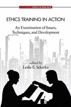Ethics Training in Action: An Examination of Issues, Techniques, and Development (Ethics in Practice)