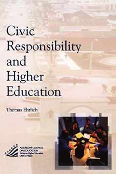 Civic Responsibility and Higher Education (The ACE Series on Higher Education)