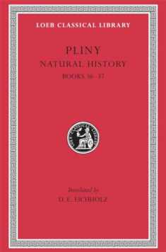 Pliny: Natural History, Volume X, Books 36-37 (Loeb Classical Library No. 419)